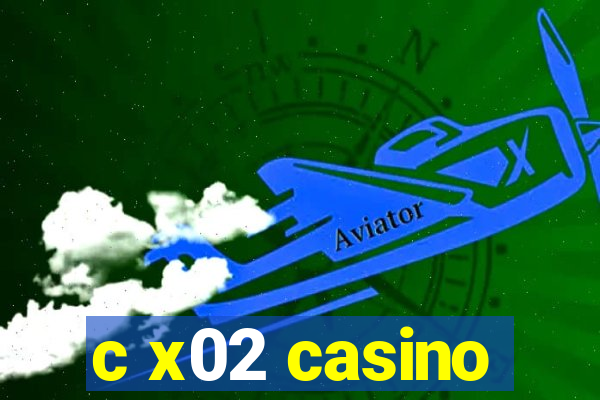 c x02 casino